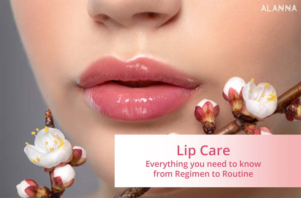 Lip Care Everything to know from regimen to routine ALANNA