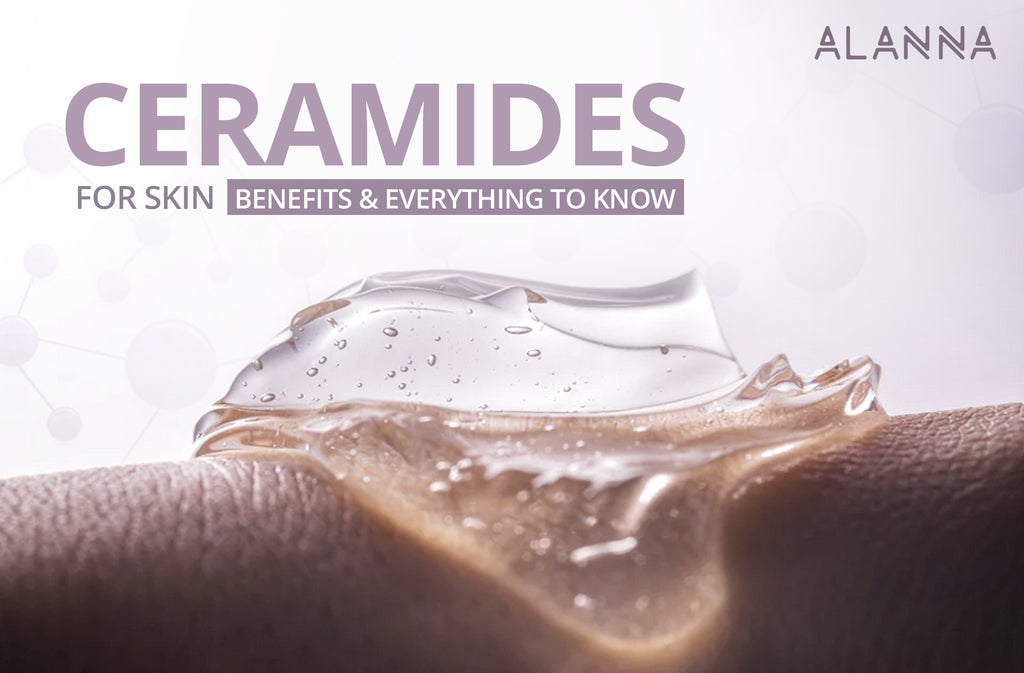 Ceramides For Skin Benefits And Everything To Know Alanna