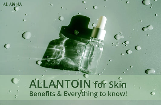 Allantoin for Skin : Benefits & Everything to know