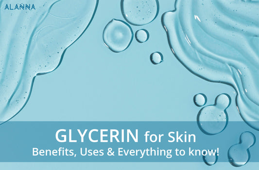 Glycerin for Skin : Benefits, Uses and Everything to know